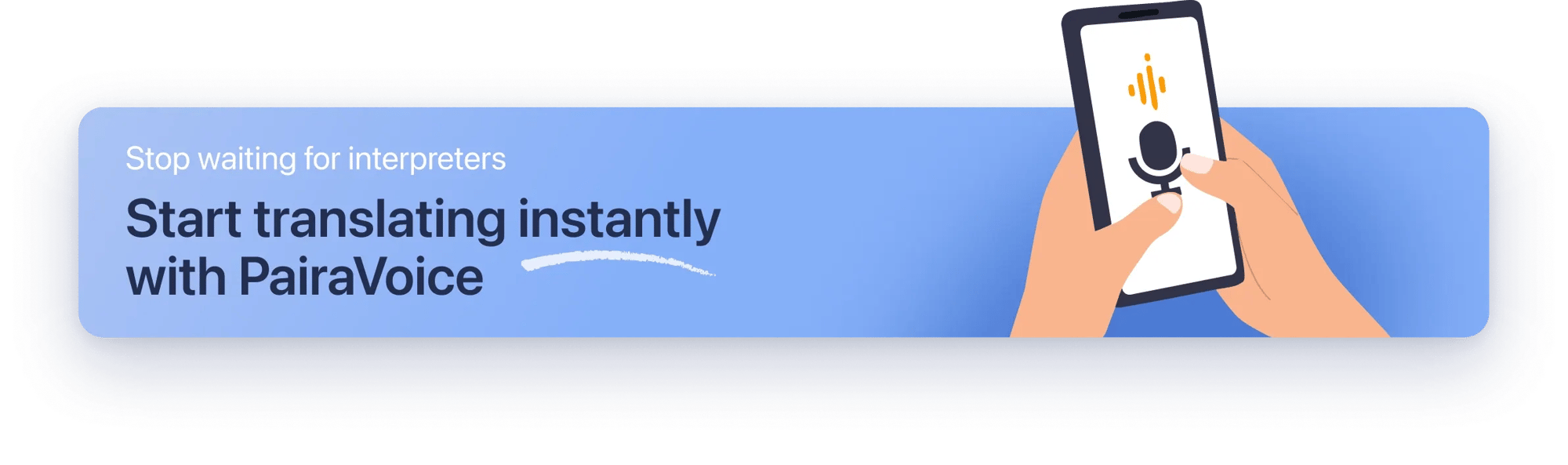 Start translating instantly with PairaVoice